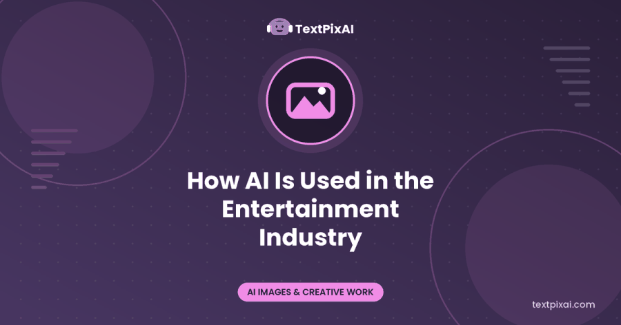 How AI Is Used in the Entertainment Industry