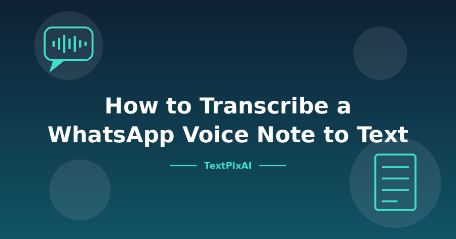 How to Transcribe a WhatsApp Voice Note to Text