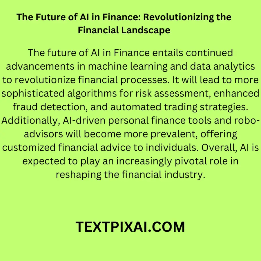 The Future of AI in Finance: Revolutionizing the Financial Landscape