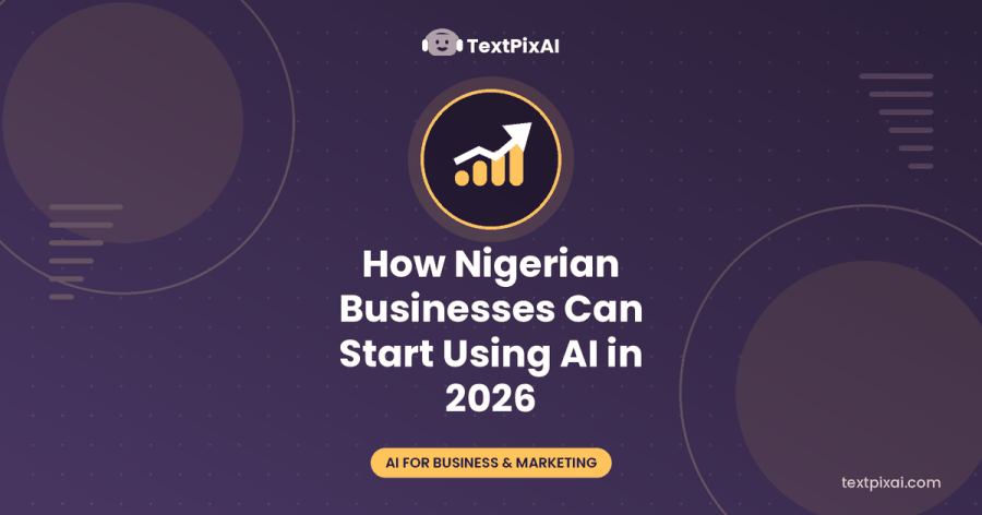 How Nigerian Businesses Can Start Using AI in 2026