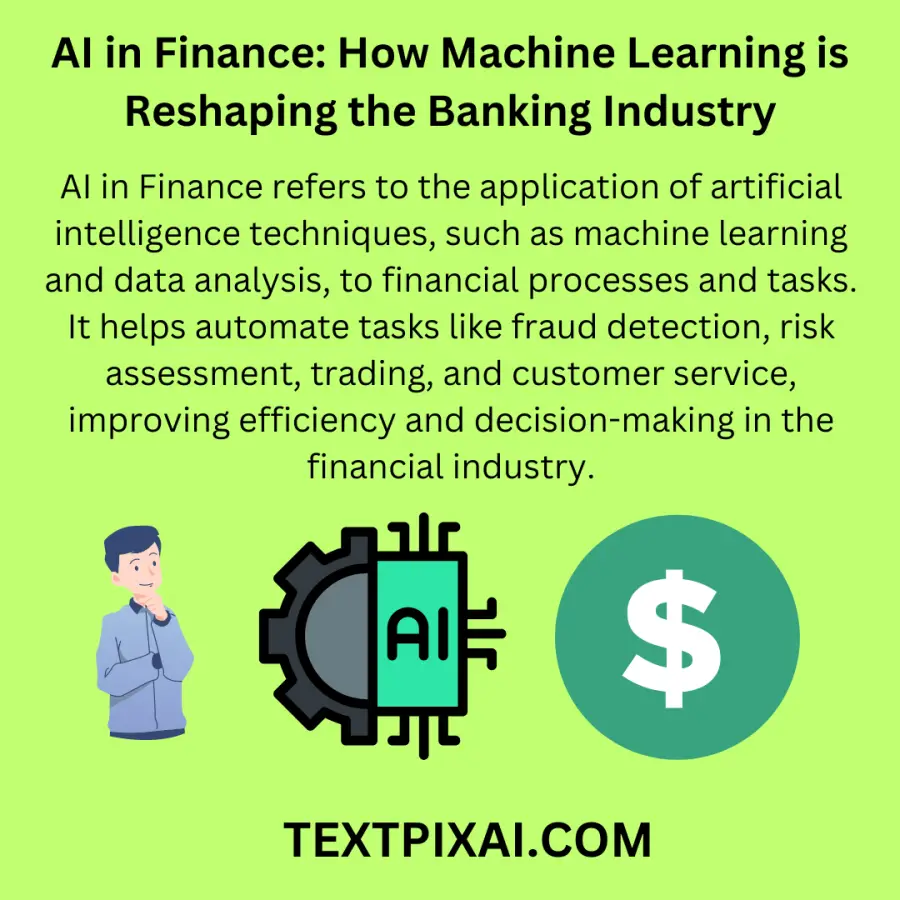 AI in Finance: How Machine Learning is Reshaping the Banking Industry
