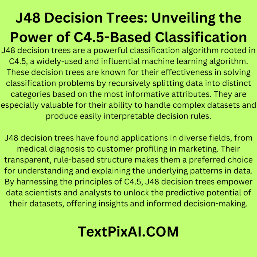 J48 Decision Trees: Unveiling the Power of C4.5-Based Classification 