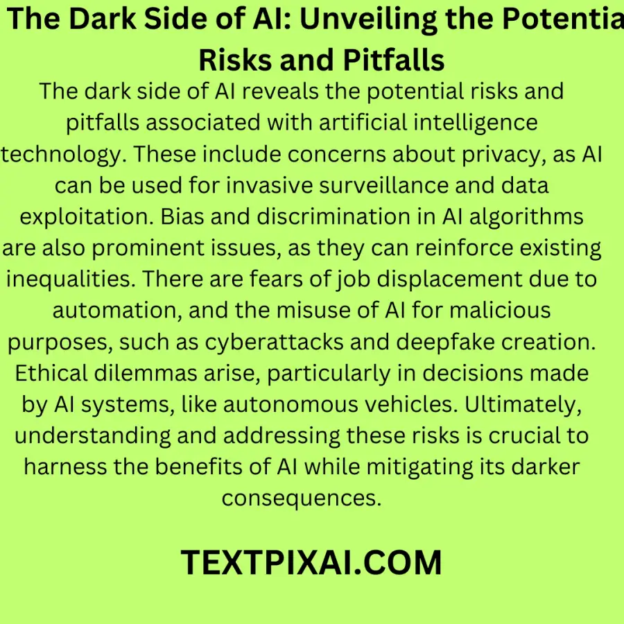 The Dark Side of AI: Unveiling the Potential Risks and Pitfalls